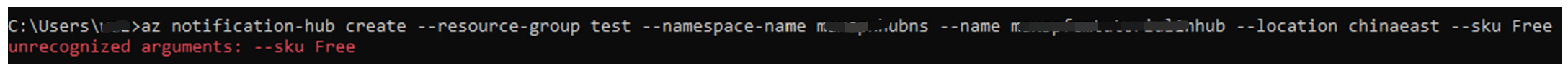 【Azure Notification Hub】创建Notification Hub失败，提示 unrecognized arguments: –sku Free