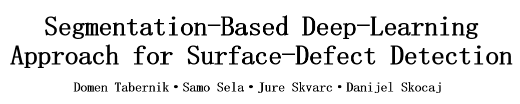 【Surface Detection】Segmentation-Based Deep-Learning Approach for Surface-Defect Detection